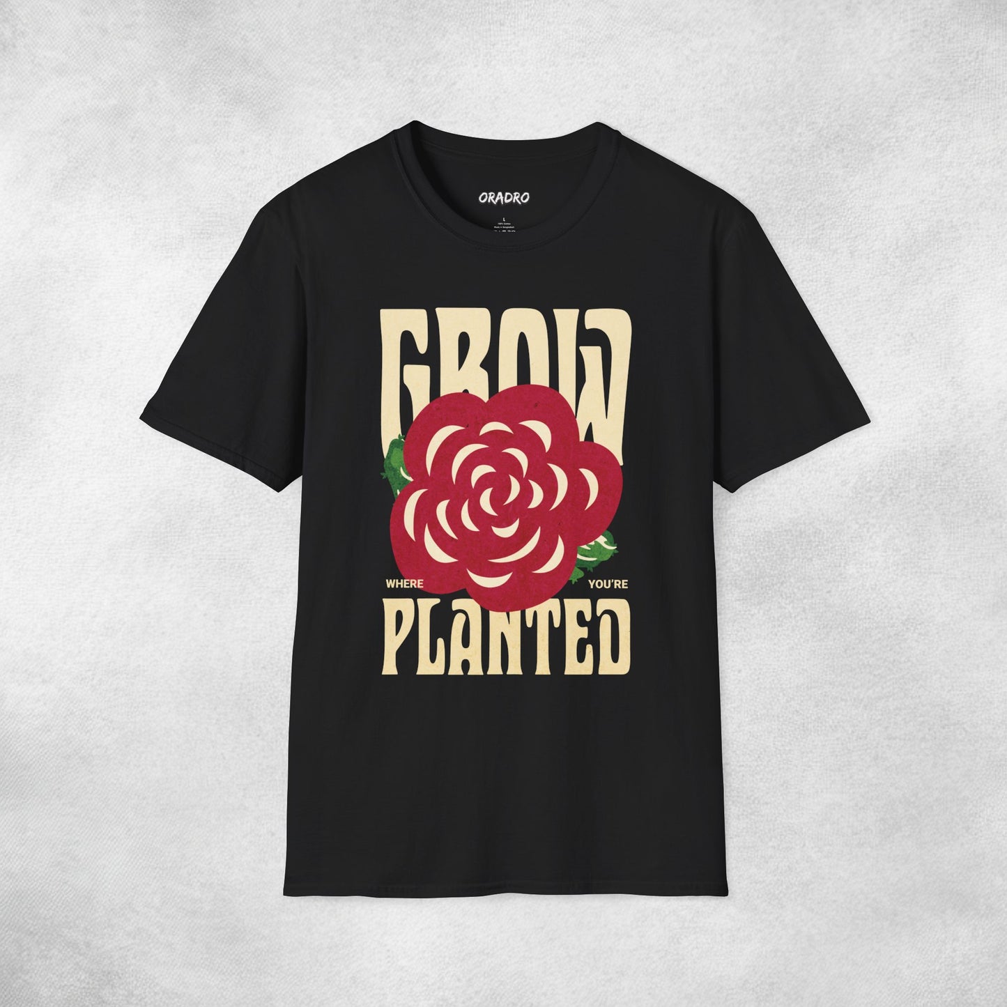 Grow Where You’re Planted T-shirt