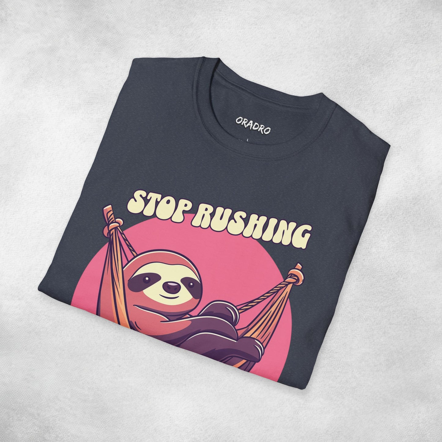 Stop Rushing Be Lazy T-shirt