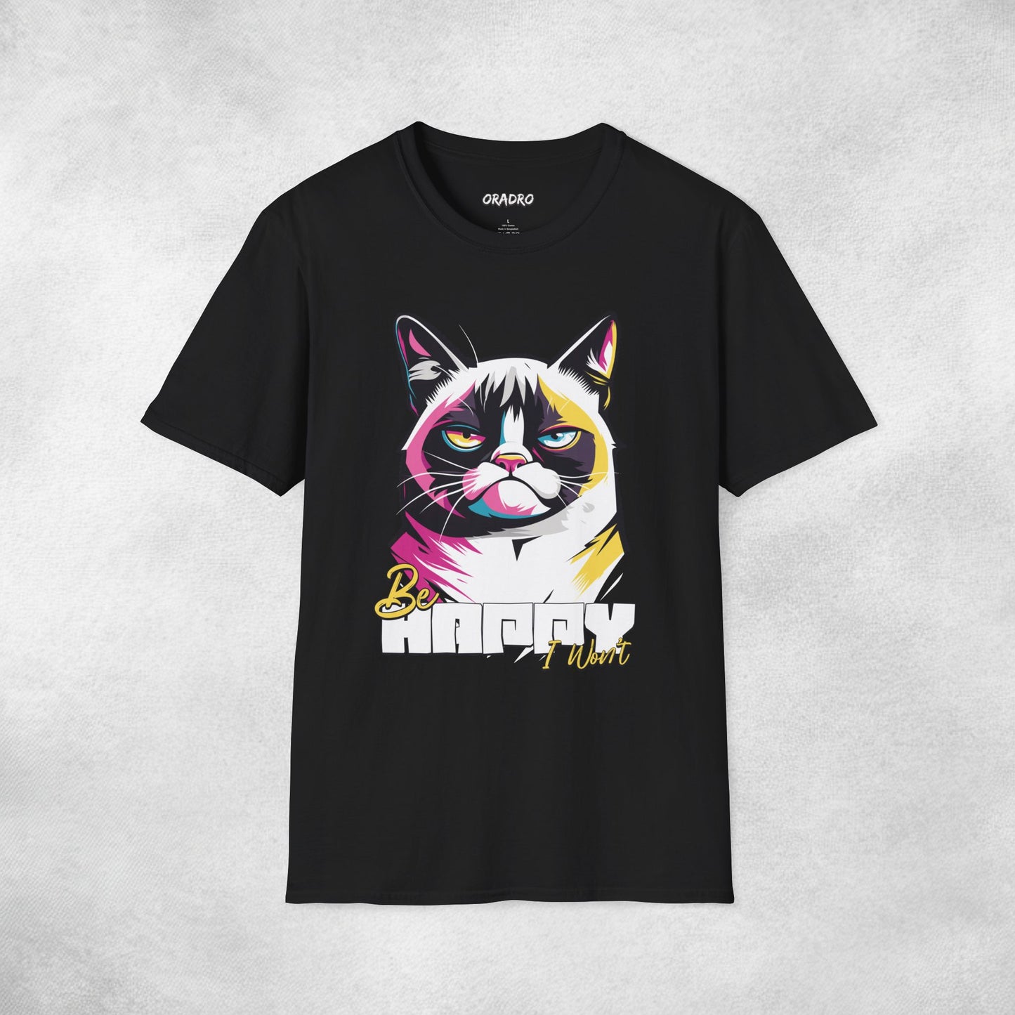 Stay Happy, I Won’t Cat T-shirt
