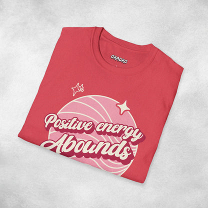 Positive Energy Abounds T-shirt