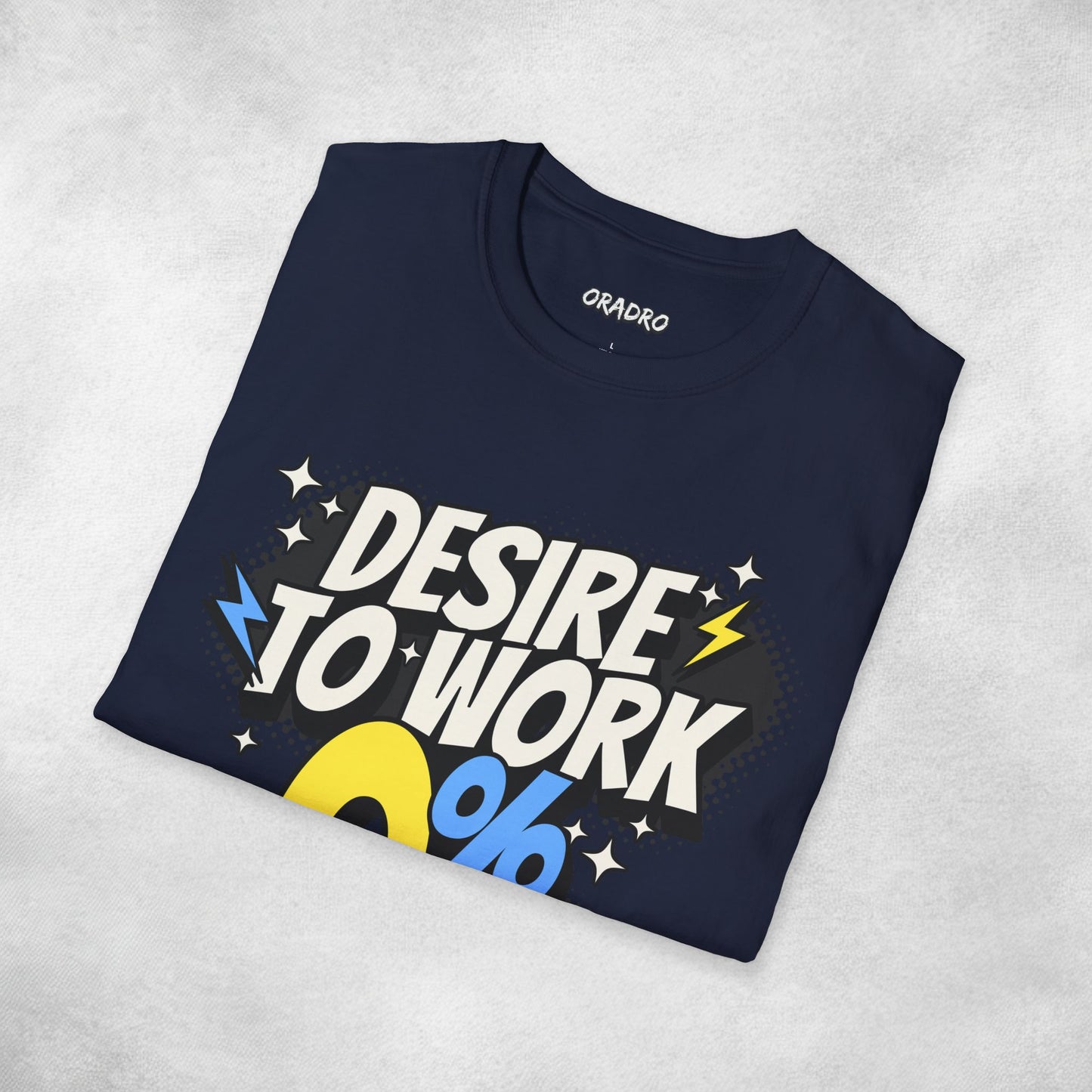 Desire To Work Zero Going To Bed T-Shirt
