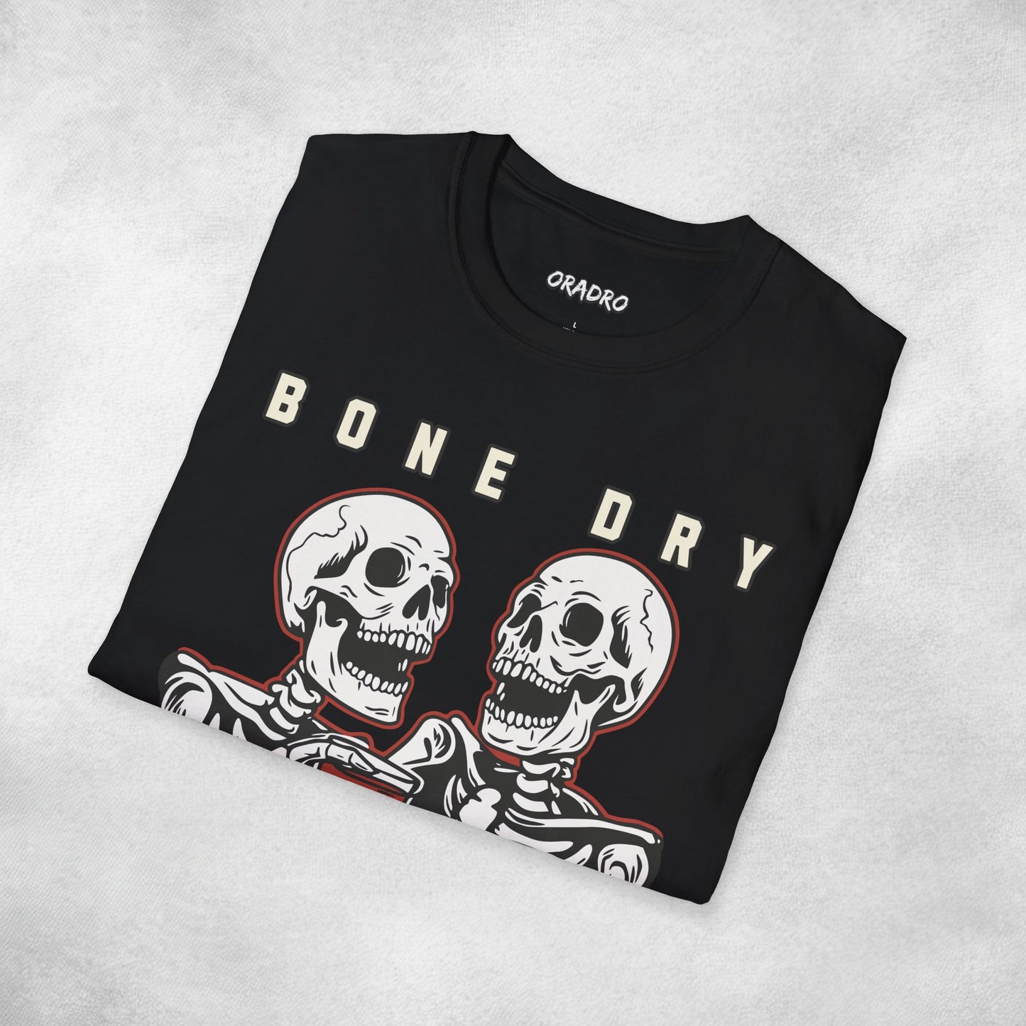 Bone Dry But Fully Hydrated T-shirt