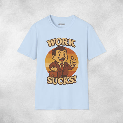 Work Sucks T-shirt