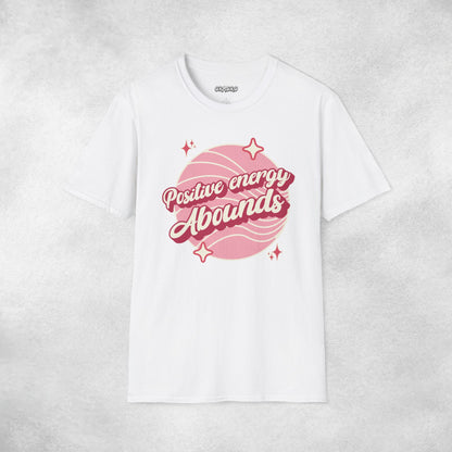 Positive Energy Abounds T-shirt