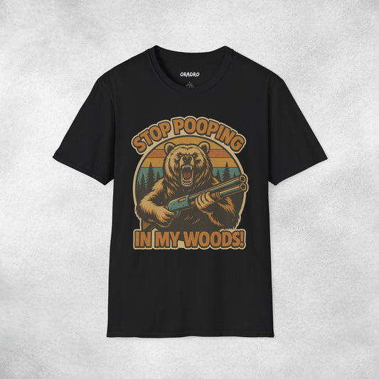 Stop Pooping In My Woods T-shirt