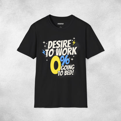 Desire To Work Zero Going To Bed T-Shirt