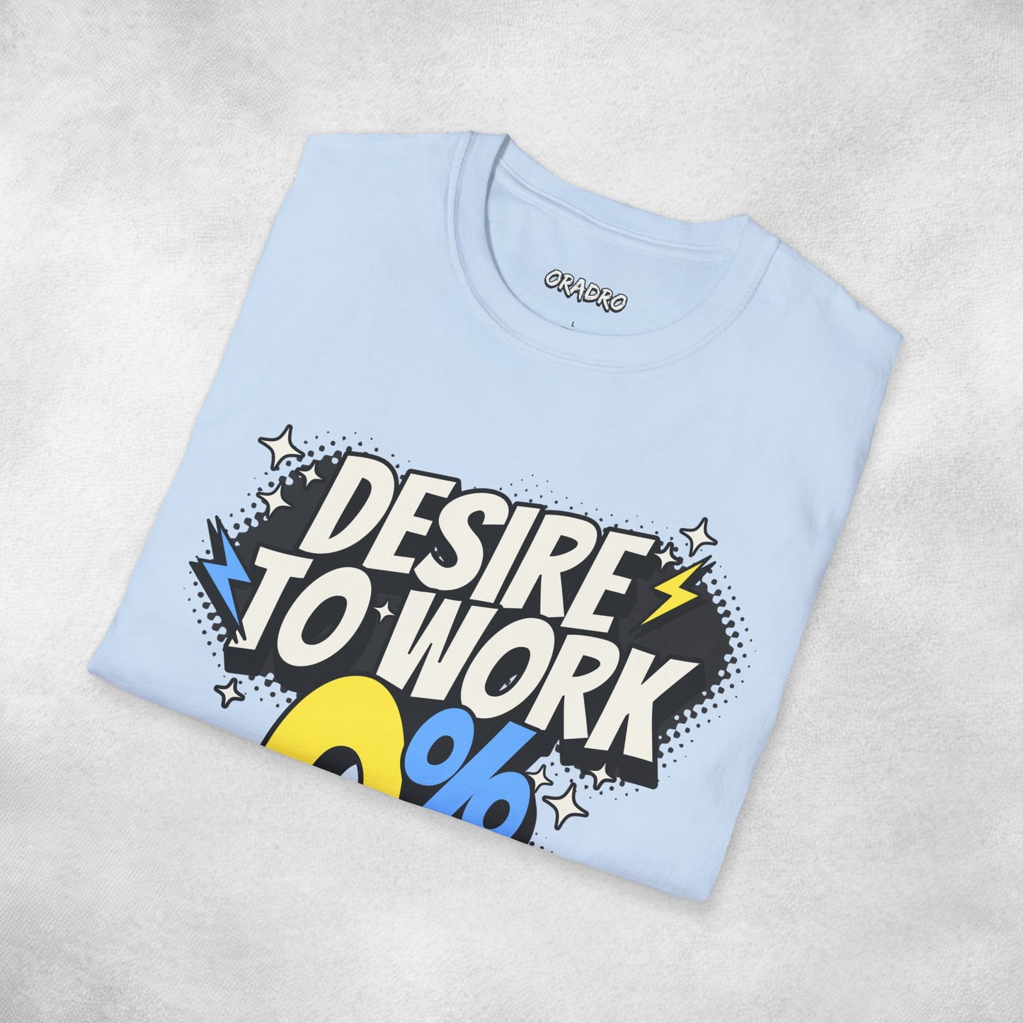Desire To Work Zero Going To Bed T-Shirt