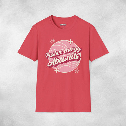 Positive Energy Abounds T-shirt