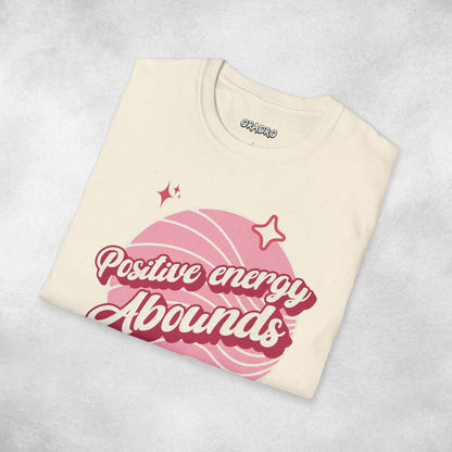 Positive Energy Abounds T-shirt