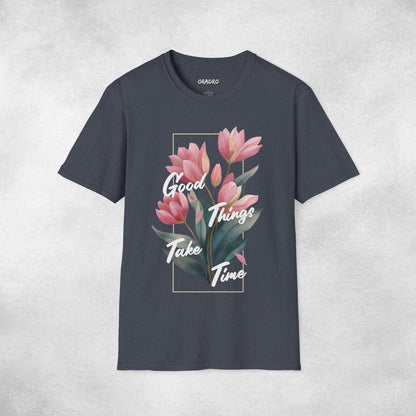 Good Things Take Time T-shirt