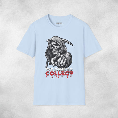 I've Come To Collect T-shirt