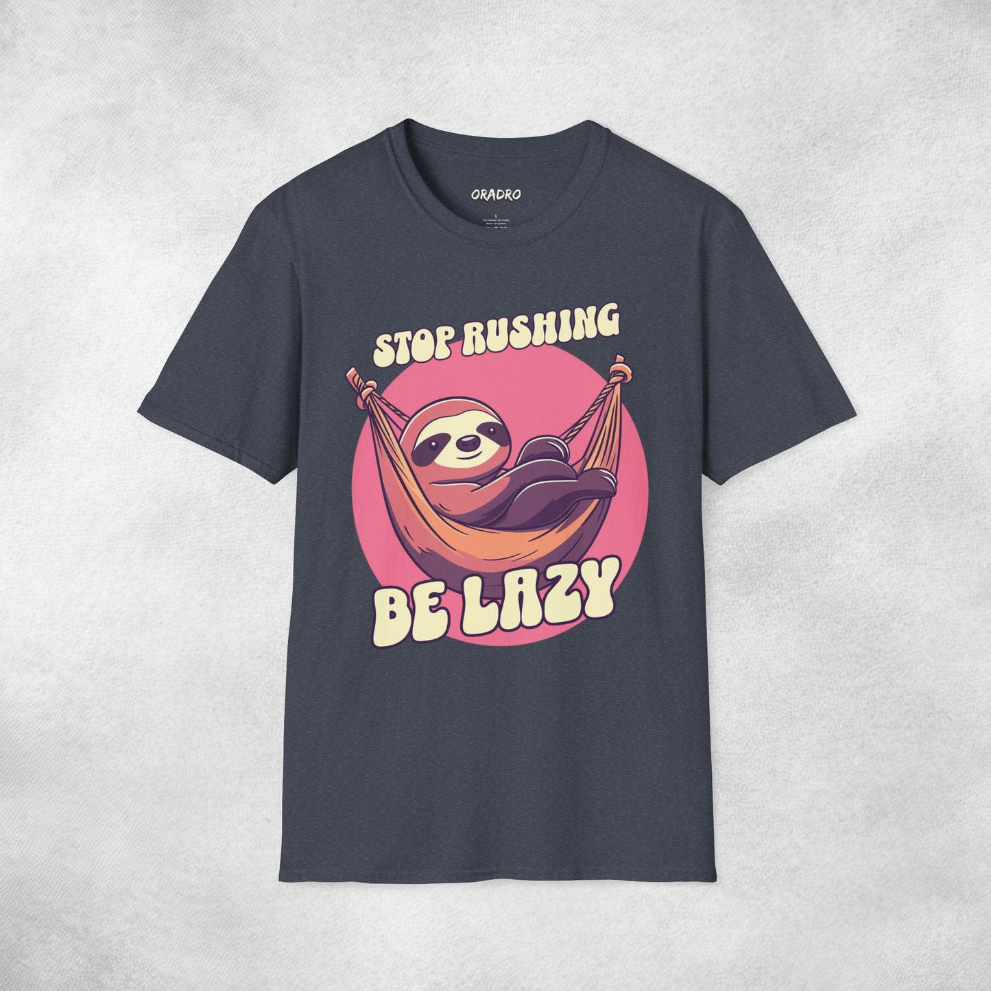 Stop Rushing Be Lazy T-shirt