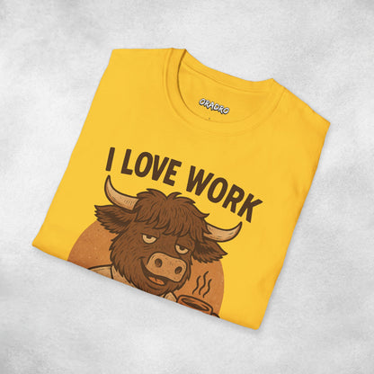 I Love Work T-shirt