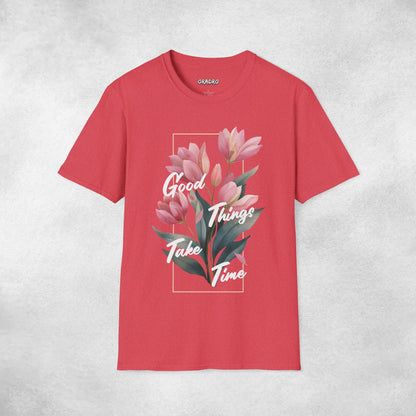 Good Things Take Time T-shirt