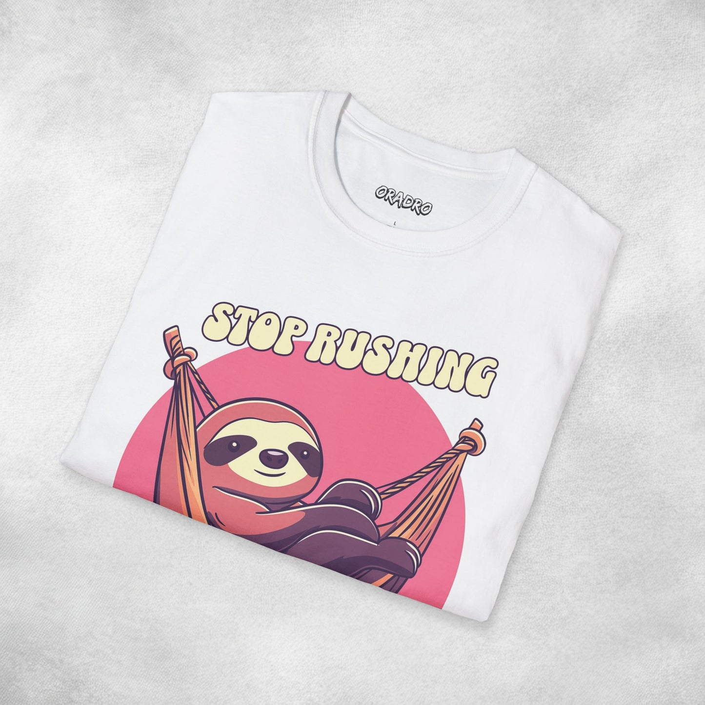Stop Rushing Be Lazy T-shirt