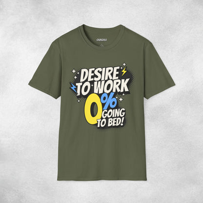 Desire To Work Zero Going To Bed T-Shirt