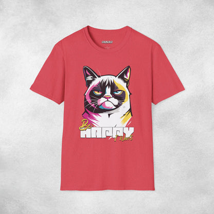 Stay Happy, I Won’t Cat T-shirt