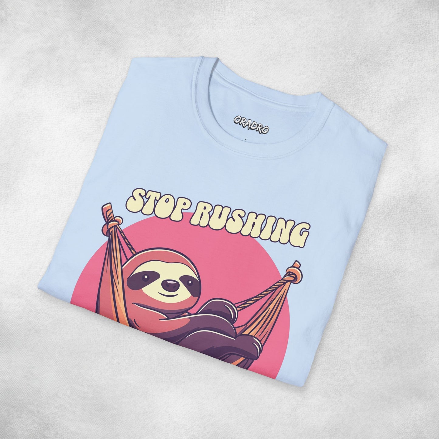 Stop Rushing Be Lazy T-shirt