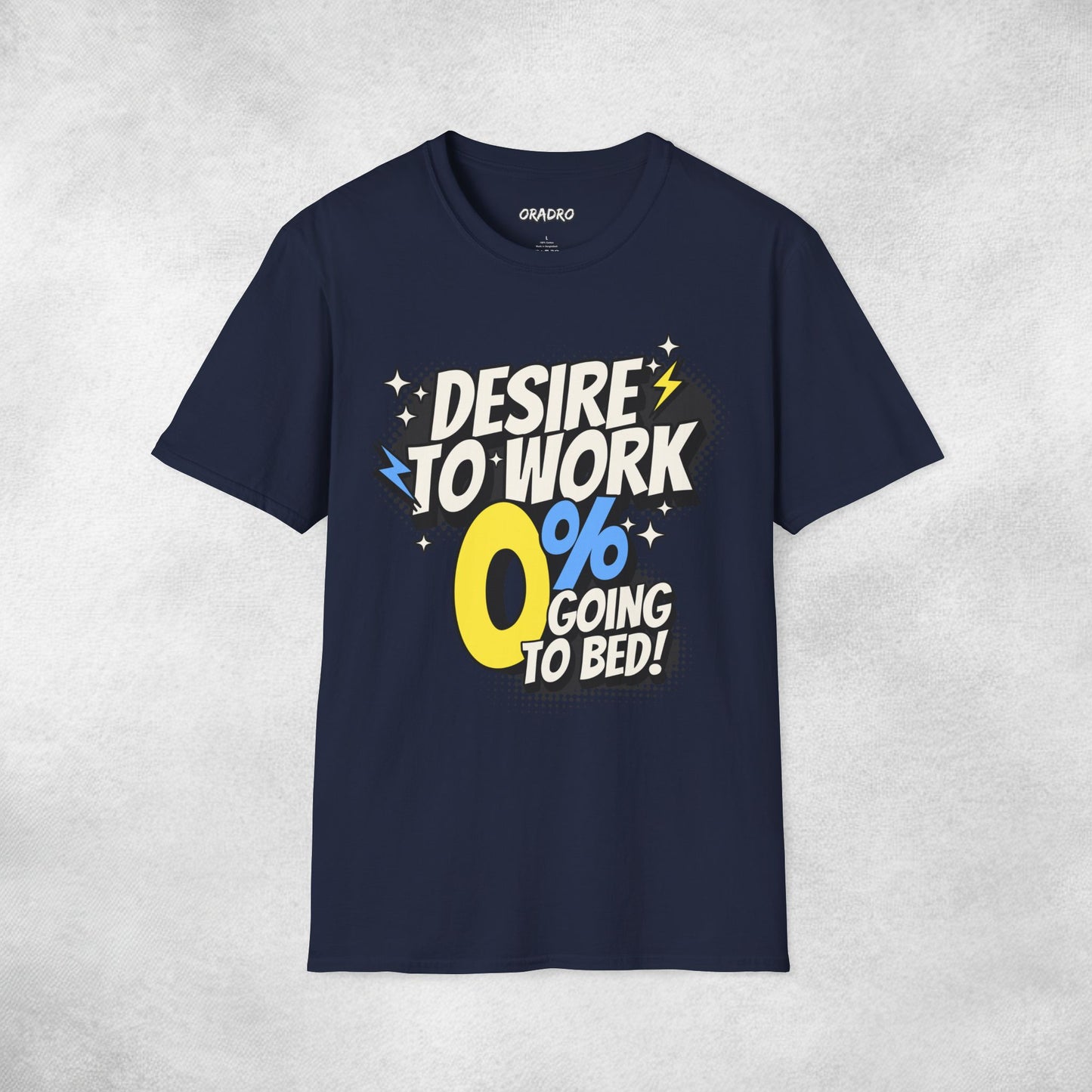 Desire To Work Zero Going To Bed T-Shirt