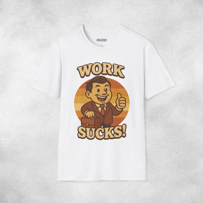 Work Sucks T-shirt