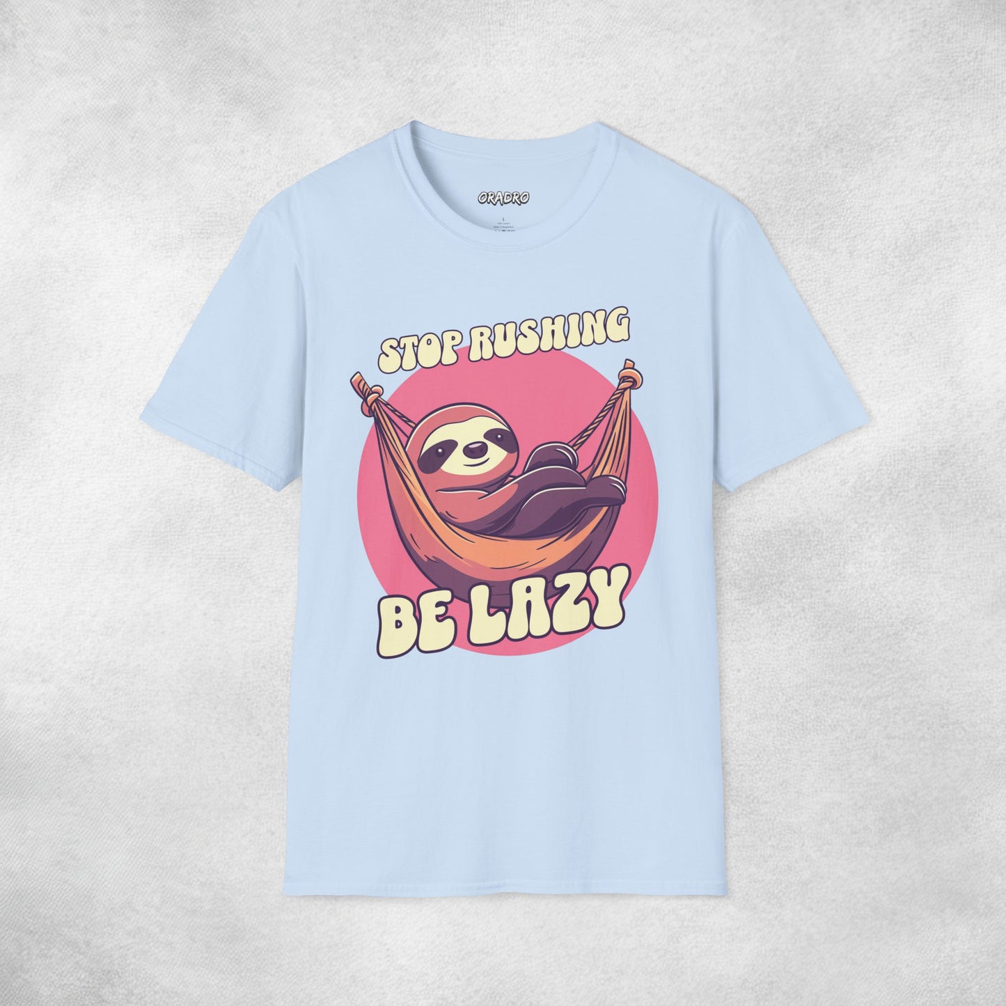 Stop Rushing Be Lazy T-shirt