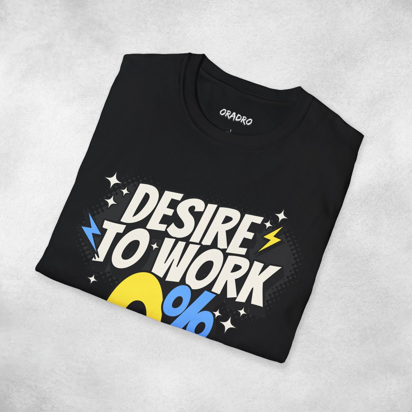 Desire To Work Zero Going To Bed T-Shirt
