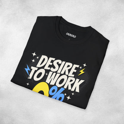 Desire To Work Zero Going To Bed T-Shirt