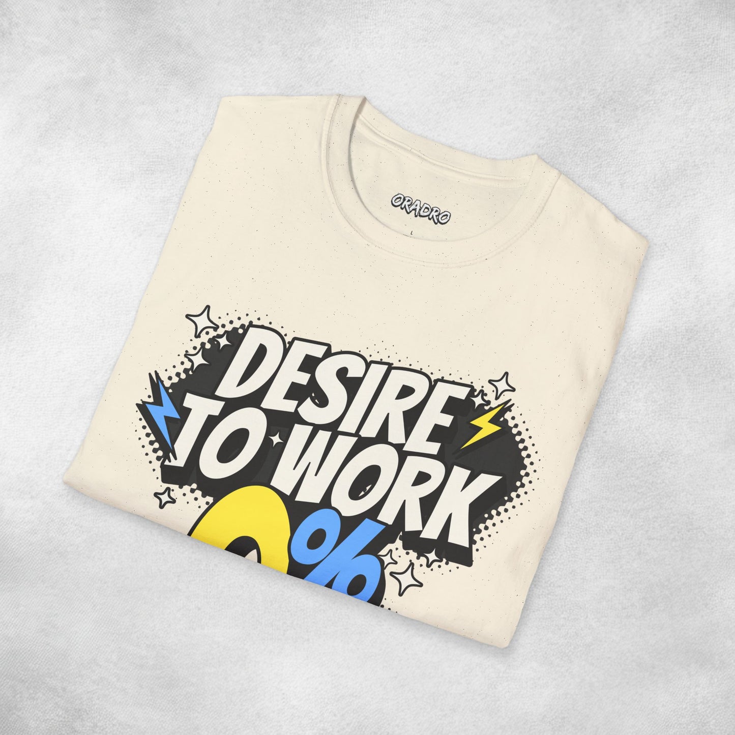 Desire To Work Zero Going To Bed T-Shirt