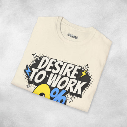 Desire To Work Zero Going To Bed T-Shirt