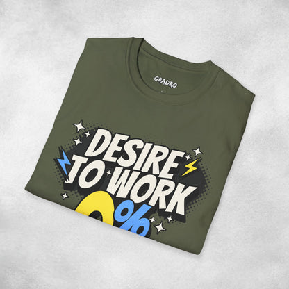 Desire To Work Zero Going To Bed T-Shirt