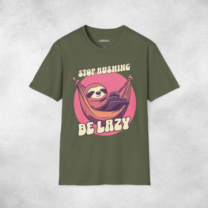 Stop Rushing Be Lazy T-shirt