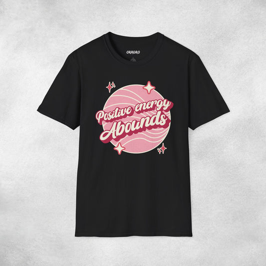 Positive Energy Abounds T-shirt