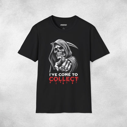 I've Come To Collect T-shirt