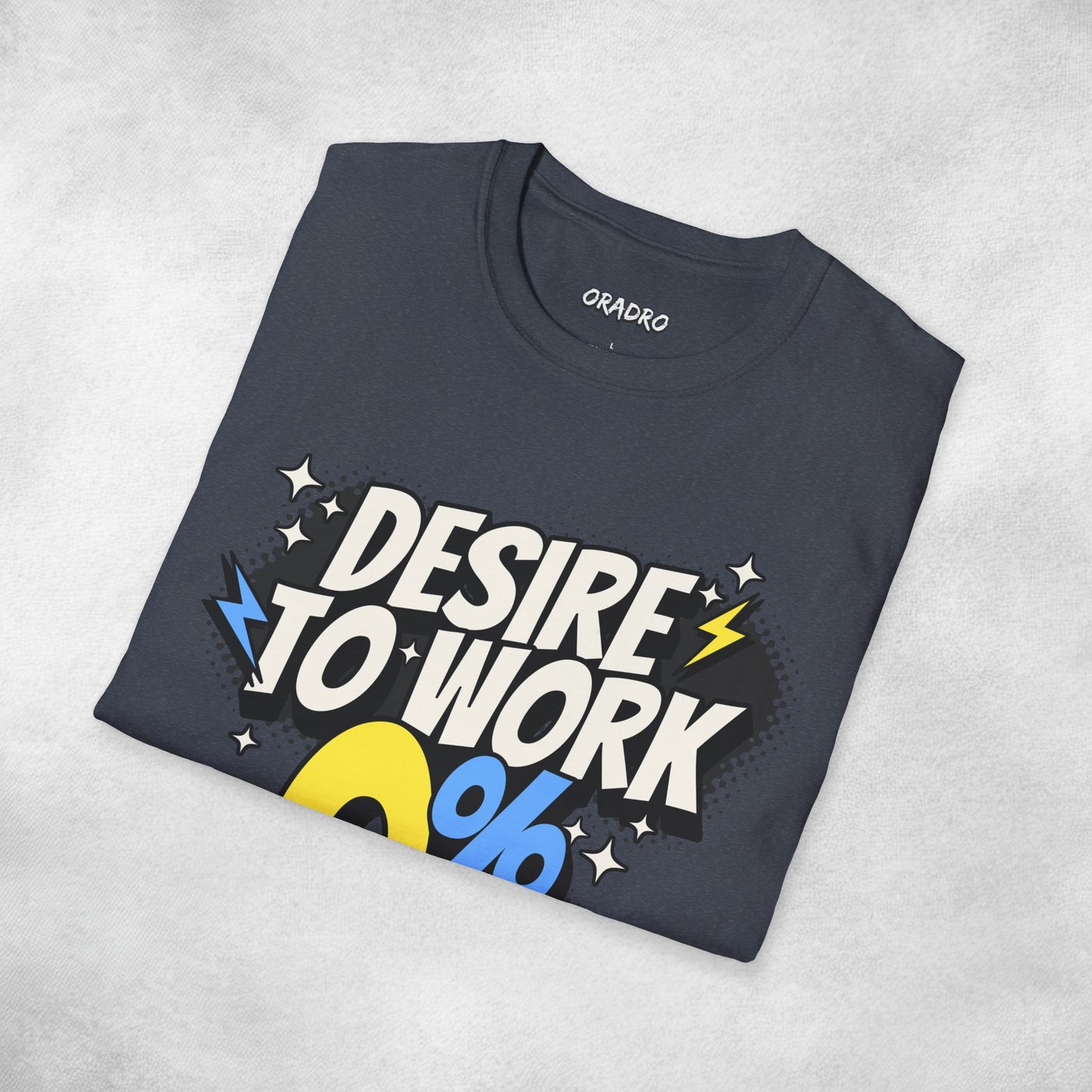 Desire To Work Zero Going To Bed T-Shirt