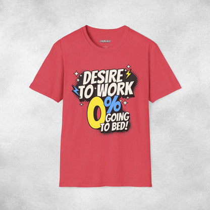 Desire To Work Zero Going To Bed T-Shirt