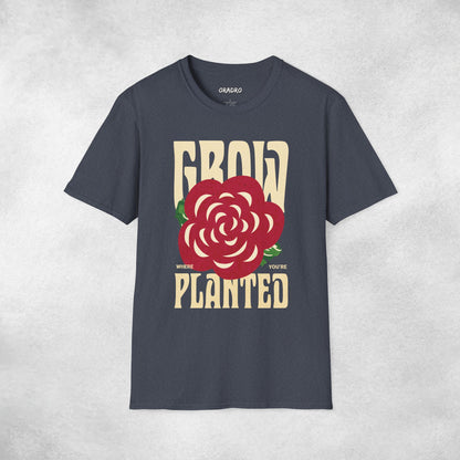 Grow Where You’re Planted T-shirt
