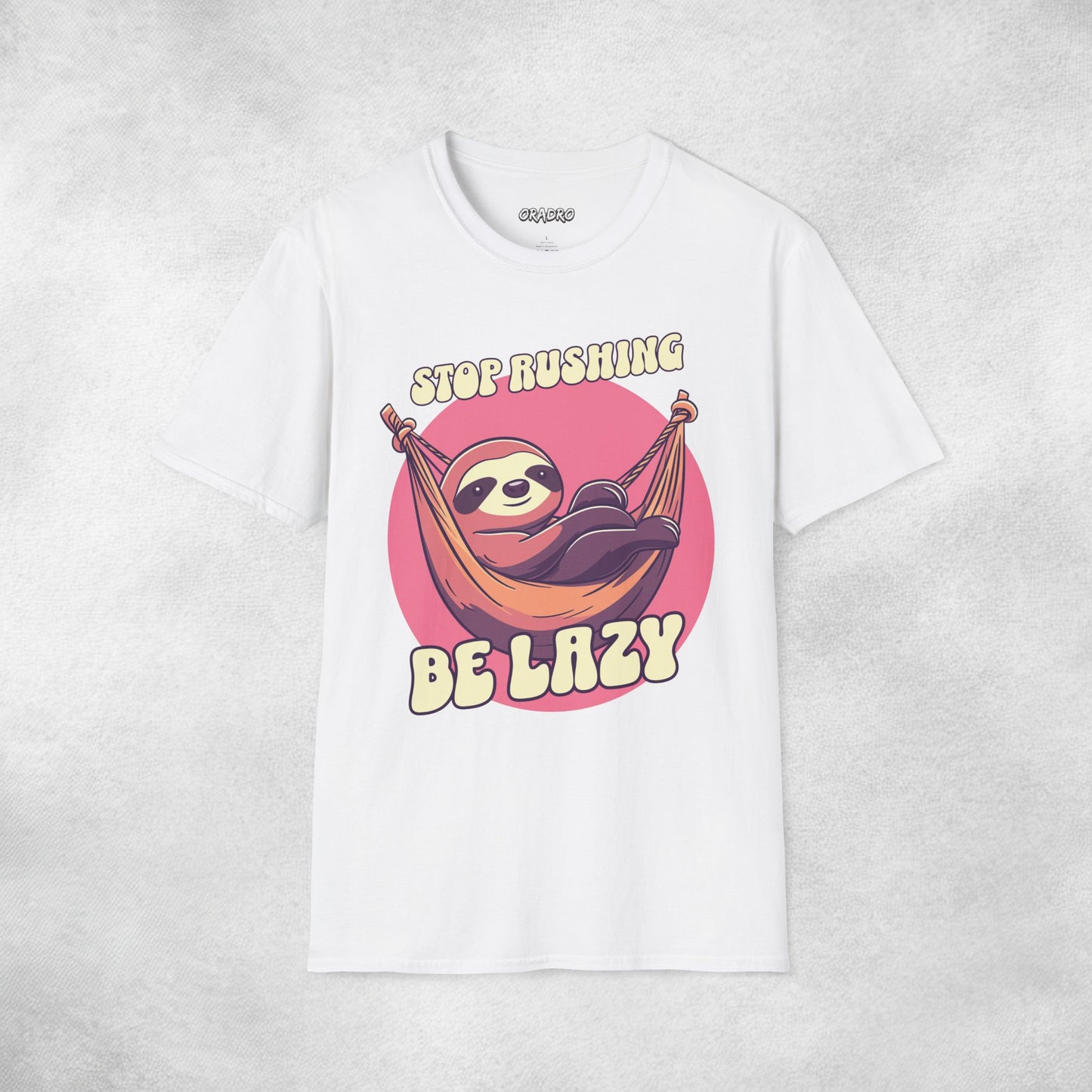 Stop Rushing Be Lazy T-shirt